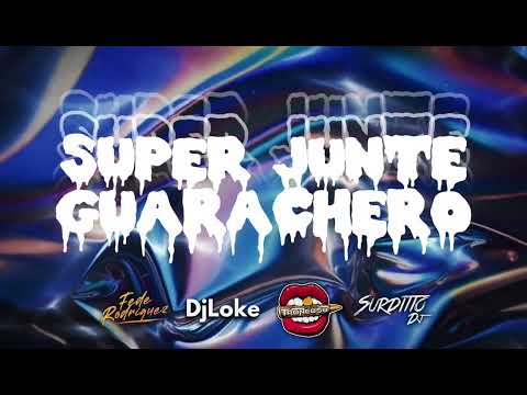 El Super Junte RKT (Guaracha Remix) - Surditto DJ Ft @DjLoke , @FedeRodriguez & @djlucianotroncoso