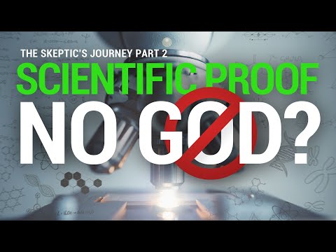Scientific Proof There Is No God? The Skeptic’s Journey Part 2