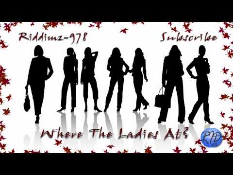 Where The Ladies At [978 Dancehall]