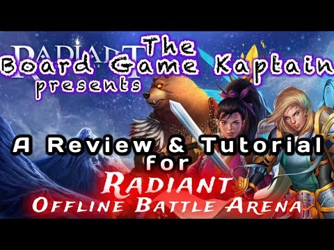The Board Game Kaptain's review and tutorial for Radiant: Offline Battle Arena