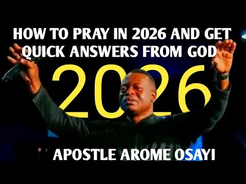 How to Pray in 2026 and get quick answers from God | Apostle AROME Osayi #apostlearomeosayi #duet 