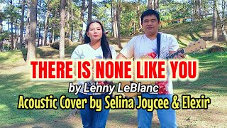 THERE IS NONE LIKE YOU by Lenny LeBlanc | Acoustic Cover | Selina Joycee & Elexir