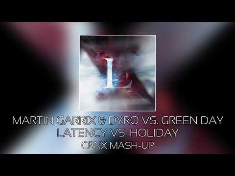 Martin Garrix & Dyro vs. Green Day - Latency vs. Holiday