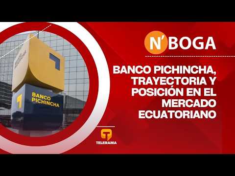 Banco Pichincha, trayectoria y posición en el mercado ecuatoriano