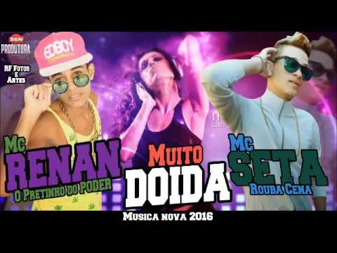 Mc Renan o Pretinho Do Poder (PART) Mc Seta Rouba Cena - Muito Doida - MUSICA NOVA 2016