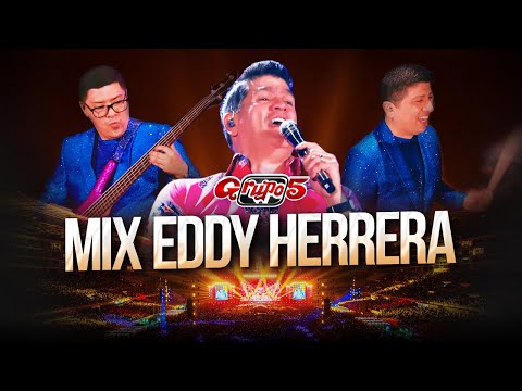 Grupo 5, Eddy Herrera - Mix Eddy Herrera
