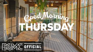 THURSDAY MORNING JAZZ: Sweet Jazz &amp; Cozy Bossa Nova Music for Good Morning