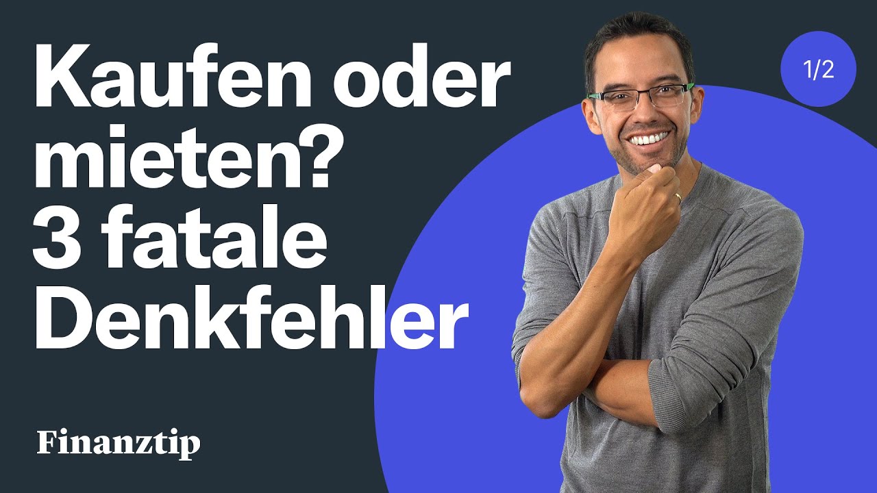 Kaufen oder mieten durchgerechnet (1/2): 3 teure Denkfehler