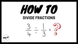 How To Divide Fractions | Keep, Change, Flip