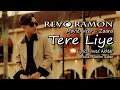 TERE LIYE VEER ZAARA SHAH RUKH KHAN PREITTY ZINTA By REVO RAMON Lyrics Video Song