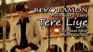 Download lagu TERE LIYE | VEER-ZAARA | SHAH RUKH KHAN | PREITTY ZINTA - by REVO RAMON || Lyrics Video Song mp3