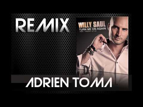 WILLY SAUL Turn me on (Adrien Toma remix)