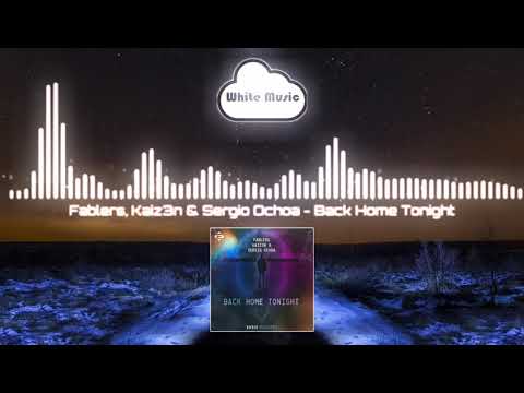 Fablers, Kaiz3n & Sergio Ochoa - Back Home Tonight