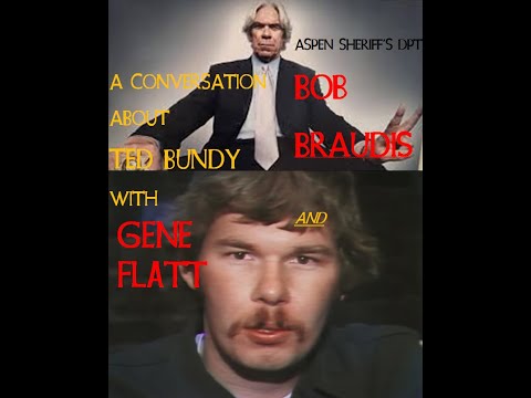 The Colorado Ted Bundy Mess With Retired Aspen LE: Bob Braudis And Gene Flatt