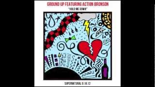 Ground Up feat. Action Bronson &quot;Hold Me Down&quot; (Supernatural 9.18.12) - Prod by Bij Lincs