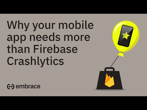 Why your mobile app needs more than Firebase Crashlytics
