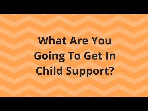 What Are You Going To Get In Child Support?