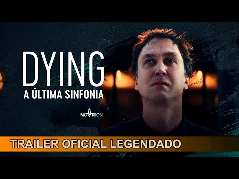 Dying - A Última Sinfonia 2024 Trailer Oficial Legendado