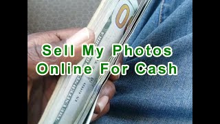 Sell My Photos Online for Cash
