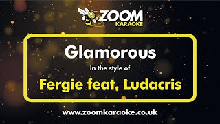 Fergie feat Ludacris - Glamorous - Karaoke Version from Zoom Karaoke