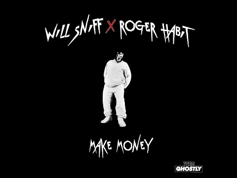 Will Sniff x Roger Habit - Make Money (prod. by Team Ghostly) [Official Video]