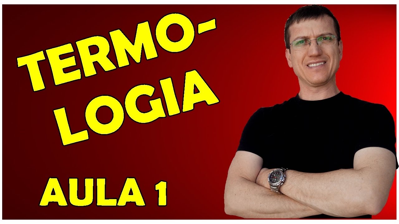 TERMOLOGIA - CONCEITOS FUNDAMENTAIS - Aula 1 - Prof.  Boaro