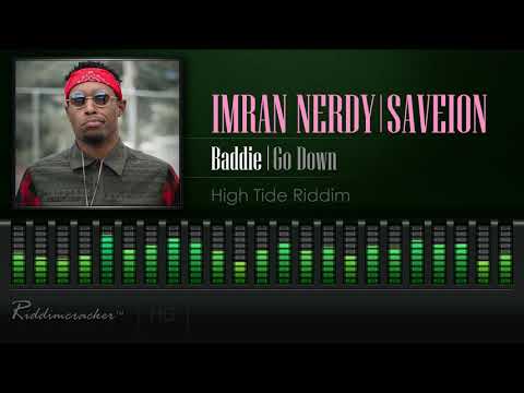 Imran Nerdy & Saveion - Baddie | Go Down (High Tide Riddim) [2018 Soca] [HD]