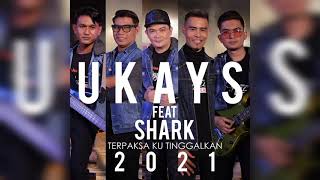 Download lagu Ukays & Shark - Terpaksa Ku Tinggalkan (High Quality) mp3 Download lagu Ukays & Shark - Terpaksa Ku Tinggalkan (High Quality) mp3