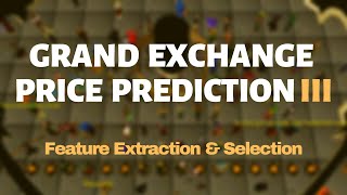 Predicting Runescape Grand Exchange Prices III - Feature Engineering for Machine Learning