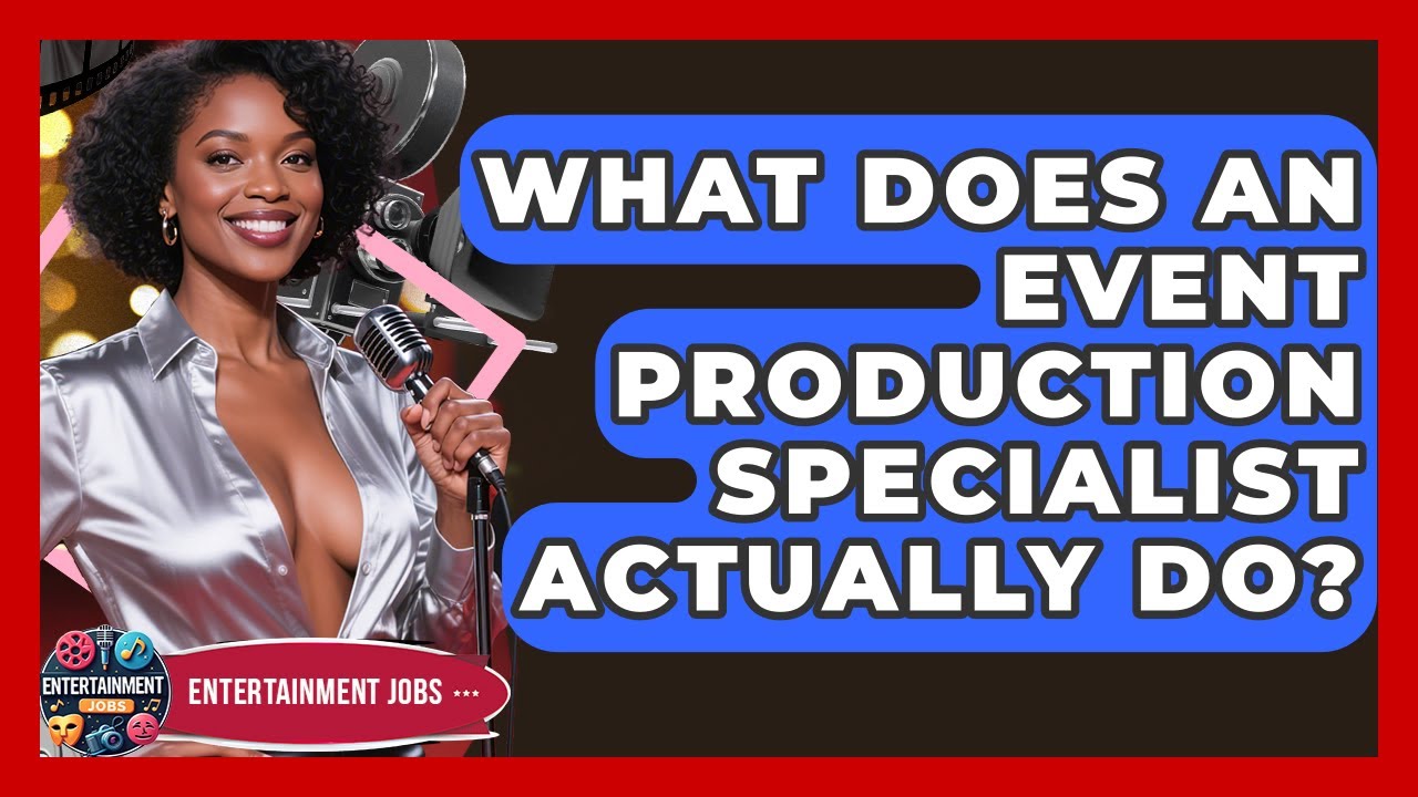 What Does an Event Production Specialist Actually Do? | Entertainment Jobs