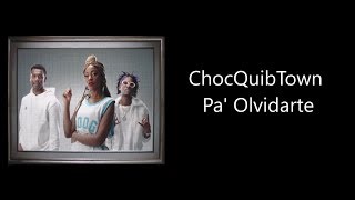 ChocQuibTown - Pa Olvidarte... [ Letra ]