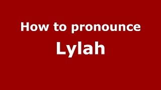 How to pronounce Lylah
