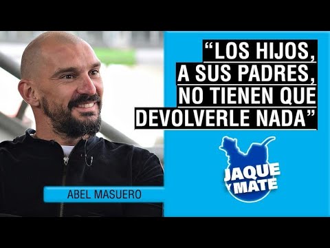 Abel Masuero. "Los hijos, a sus padres, no tienen que devolvernos nada"