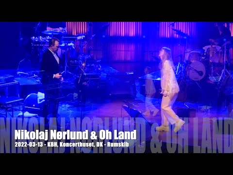 Nikolaj Nørlund & Oh Land  - Rumskib - 2022-03-12 - København Koncerthuset, DK