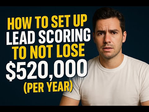 How to set up lead scoring to not lose $520,000 (PER YEAR)