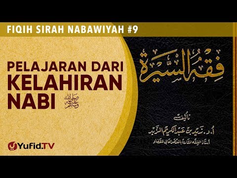 Fiqih Sirah Nabawiyah #9: Pelajari dari Kelahiran Nabi Muhammad - Ustadz Johan Saputra Halim, M.H.I. Taqmir.com