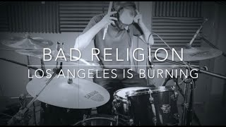 Bad Religion - Los Angeles Is Burning (drum cover)