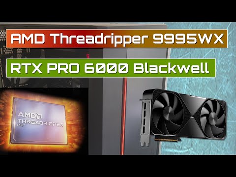 The Ultimate Workstation: Threadripper PRO 9995WX + 96GB RTX Pro 6000 Blackwell