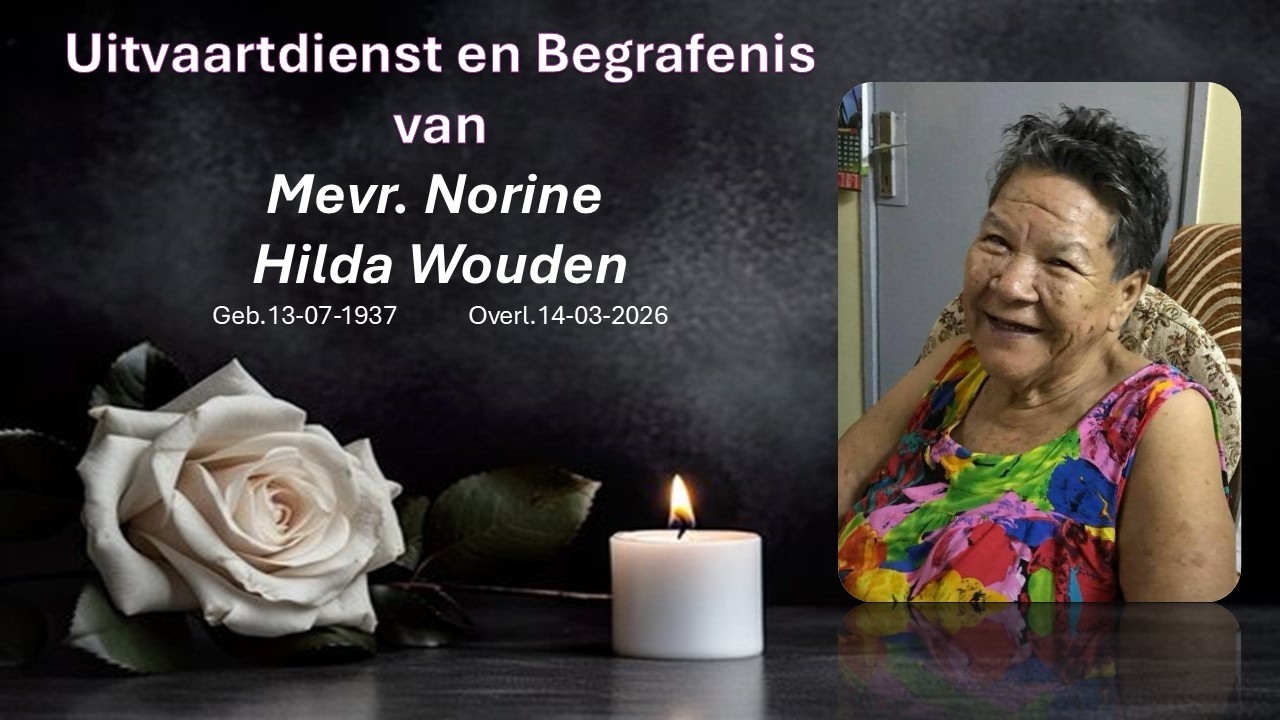 LIVESTREAMING  Uitvaartdienst en Begrafenis van  Mevr. Norine Hilda Wouden