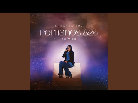 Video thumbnail for Romanos 8:26 (Ao Vivo) [Playback]