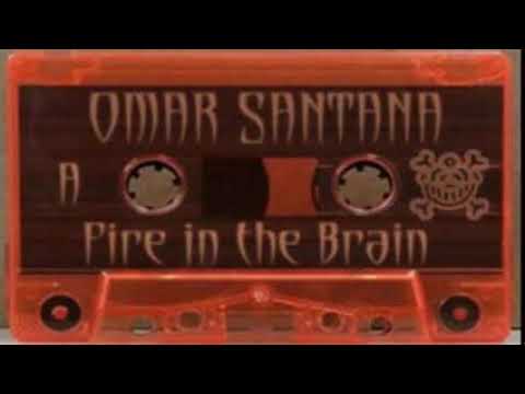 Dj Omar Santana Fire in the Brain 1997