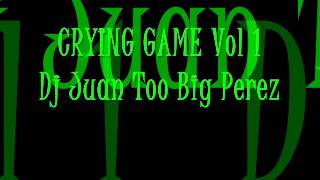 Crying Game Vol 1 - Juan Too Big Perez Chicago Freestyle Mix Wbmx