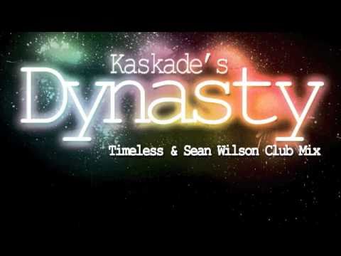 Kaskade - Dynasty (Timeless & Sean Wilson Club Mix)