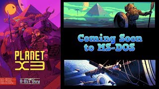 Planet X3 for MS-DOS Update & KIckstarter