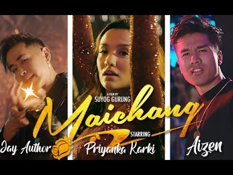 Jay Author - Maichang (मैच्याङ्ग) feat. Yuven Blac (Aizen) (Official Music Video) | Priyanka Karki