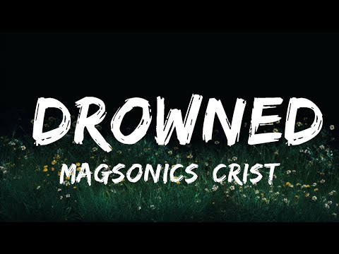 MagSonics, Cristian Lombardo - Drowned (Lyrics) ft. Veronica Bravo || Alan Walker Style  | 30mins