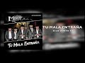 La Maquinaria Norteña - Tu Mala Entraña (Audio)