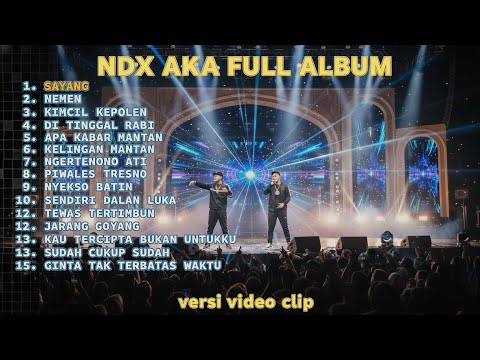 NDX AKA FULL ALBUM TERBARU VERSI VIDEO KLIP Non stop 1 jam | ngertenoni ati, nemen, piwales tresno
