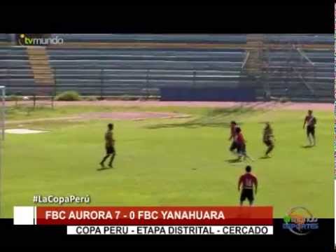 Copa Perú: FBC Aurora 7 - 0  FBC Yanahura / Cercado / fecha 5 - Tvmundo Deportes 2015