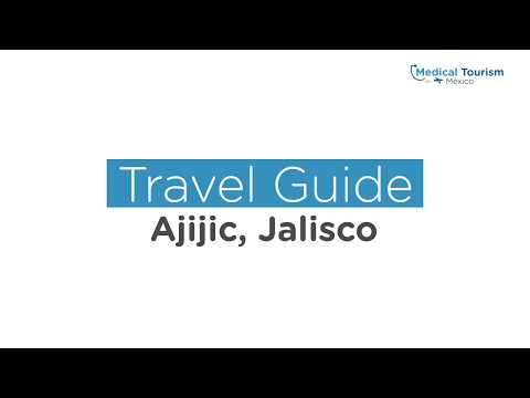 Ajijic Travel Guide - Medical Tourism Mexico